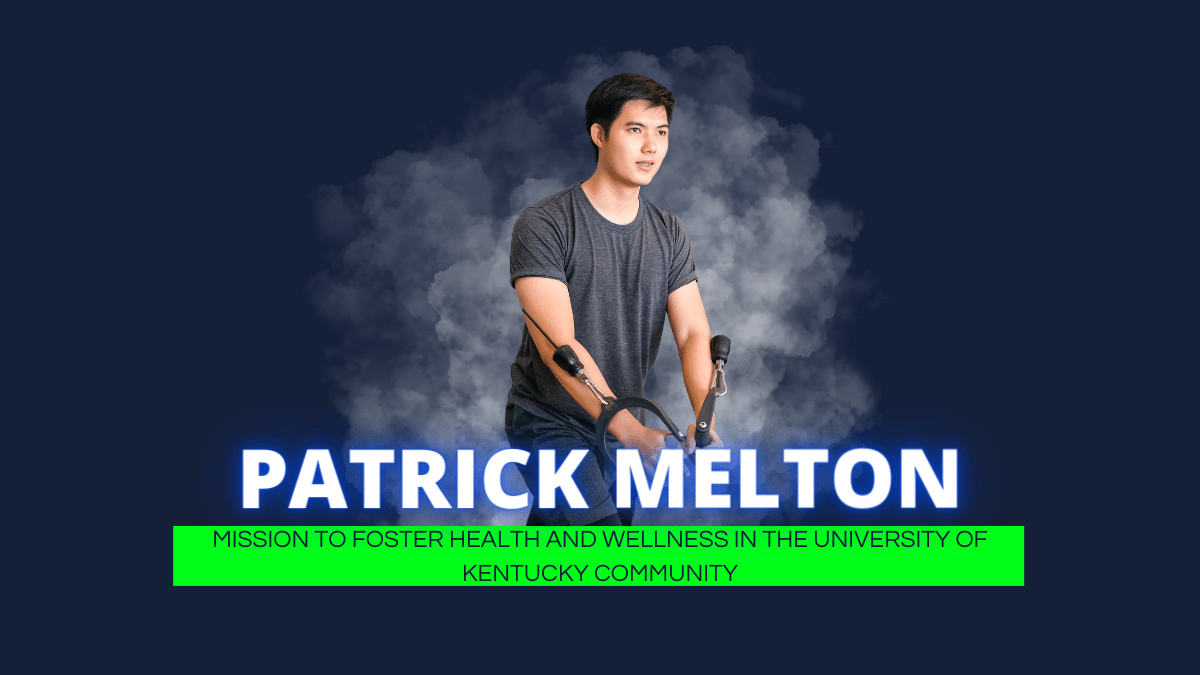 Patrick Melton's Mission to Foster Health and Wellness in the University of Kentucky Community